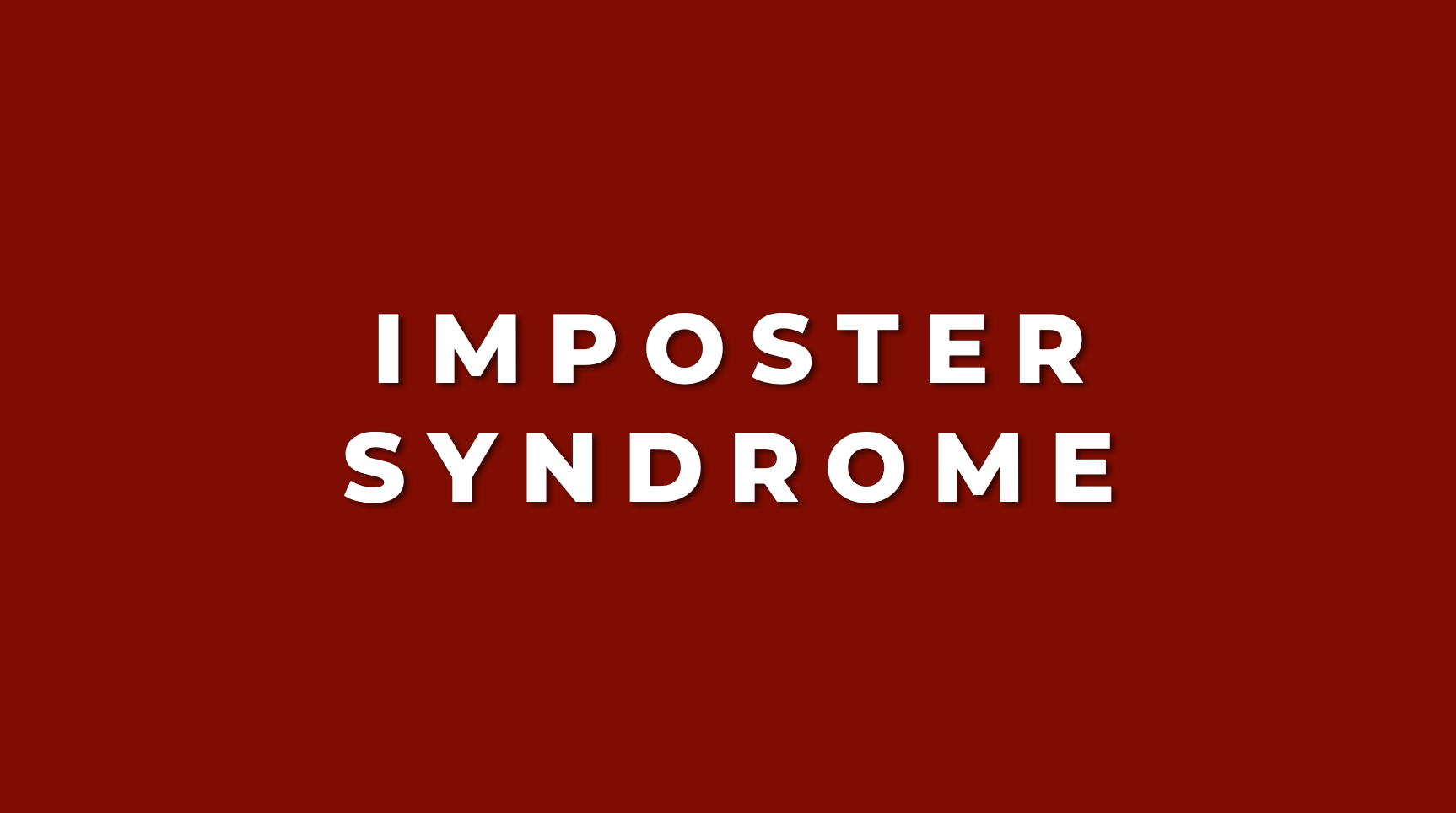 Red slide with the text "Imposter Syndrome".