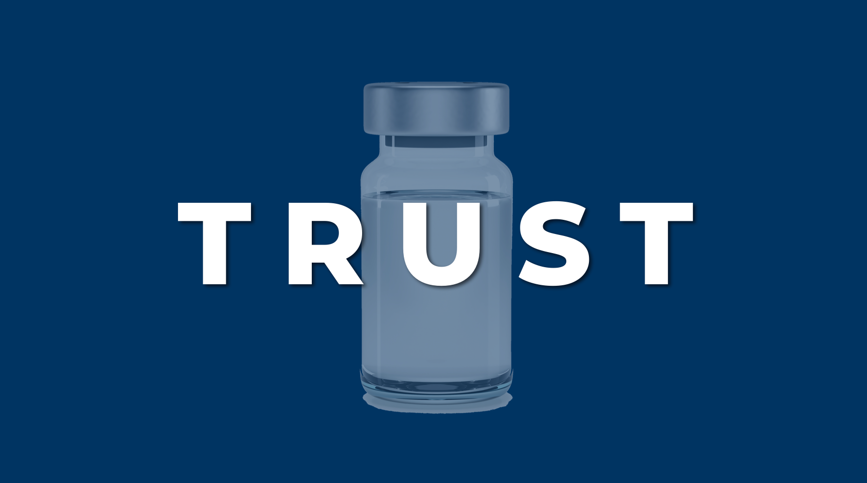 Blue slide with the word "TRUST" on top of a vial of vaccine.