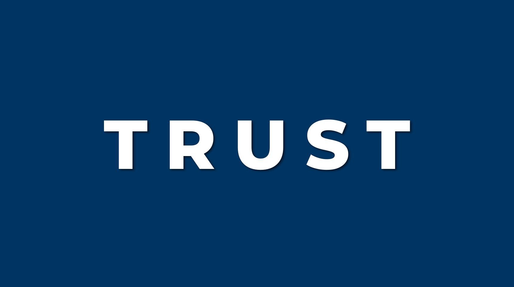 Blue slide with the word: "TRUST"